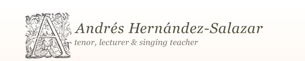 Andrés Hernández-Salazar - tenor, lecturer & singing teacher